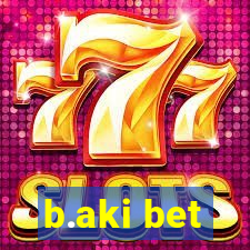 b.aki bet